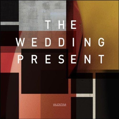 The Wedding Present – Valentina