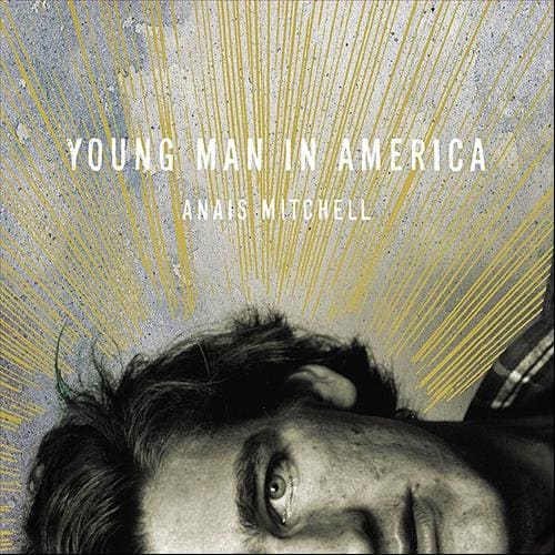 Anais Mitchell – Young Man In America